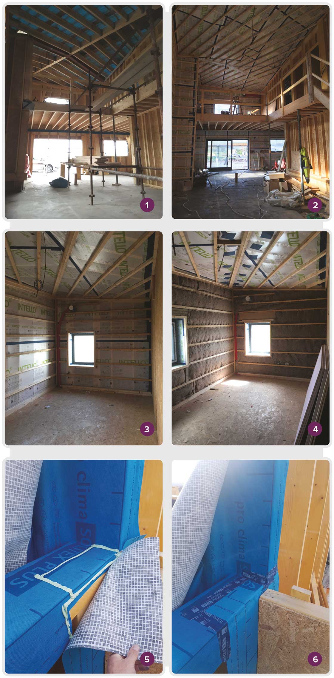 1 - 4 Sequence showing the build-up of the timber frame structure internally, with an Intello vapour control membrane and a service cavity insulated with Thermafl eece sheep wool insulation; 5 & 6 airtightness sealing with pro clima Solitex Plus with continuous membrane running behind internal walls to minimise leakage.