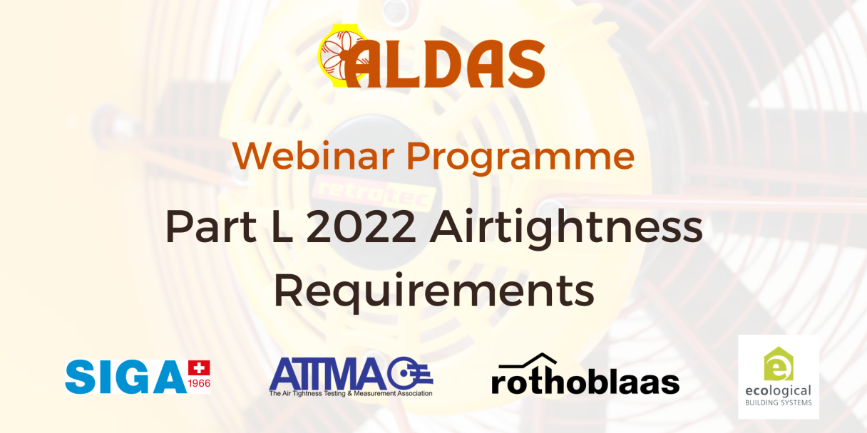 Aldas Webinar Programme – #3 Part L 2022 Airtightness Requirements