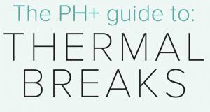 The PH+ guide to thermal breaks